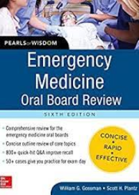 Emergency Medicine Oral Board Review: Pearls of Wisdom, 6E