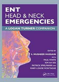 ENT & Head & Neck Emergencies: A Logan Turner Companion Guide