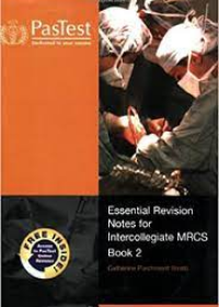 Essential Revision Notes for Intercollegiate MRCS Book 2 **