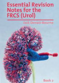 Essential Revision Notes for the FRCS (Urol) - Book 2