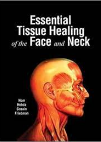 Essential Tissue Healing of the Face and Neck **