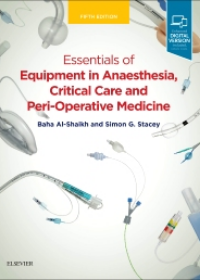 Essentials of Equipment in Anaesthesia, Critical Care, and Peri-Operative Medicine, 5e