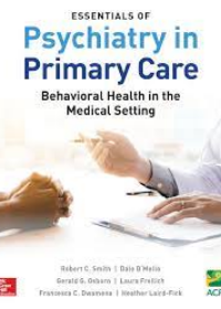 Essentials of Psychiatry in Primary Care: Behavioral Health in the Medical Setting