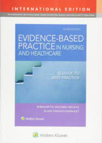 Evidence-Based Practice in Nursing & Healthcare: A Guide to Best Practice, 4e