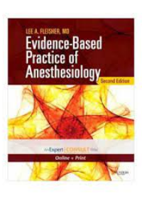 Evidence-Based Practice of Anesthesiology, 2e **