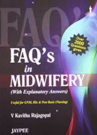 FAQ’s in Midwifery ( With Explanatory Answers)