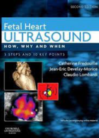 Fetal Heart Ultrasound, How, Why and When, 2e **