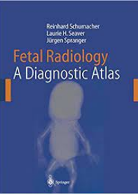 Fetal Radiology: A Diagnostic Atlas