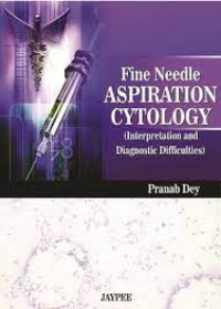 Fine Needle Aspiration Cytology: Interpretation and Diagnostic Difficulties