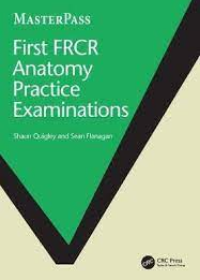 First FRCR Anatomy Practice Examinations (MasterPass)