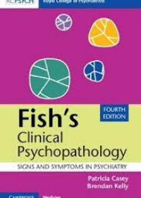 Fish's Clinical Psychopathology - Signs and Symptoms in Psychiatry, 4e