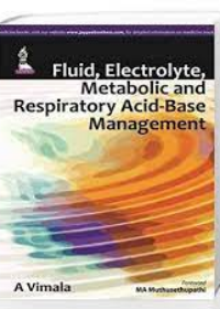 Fluid, Electrolyte, Metabolic and Respiratory Acid-Base Management