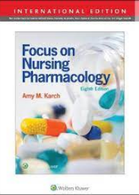 Focus on Nursing Pharmacology, 8e