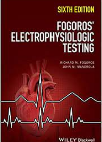 Fogoros' Electrophysiologic Testing, 6e