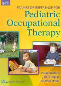 Frames of Reference for Pediatric Occupational Therapy 4E