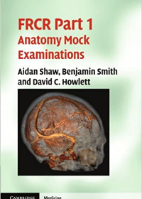 FRCR Part 1 Anatomy Mock Examinations