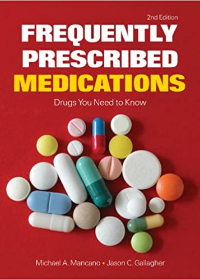 Frequently Prescribed Medications: Drugs You Need to Know 2E