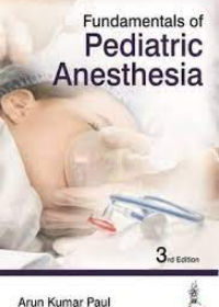 Fundamentals of Pediatric Anesthesia 3/e