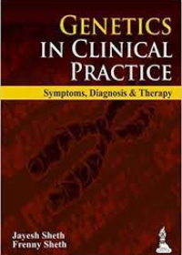 Genetics in Clinical Practice Symptoms, Diagnosis and Therapy