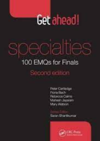 Get ahead! SPECIALTIES: 100 EMQs for Finals