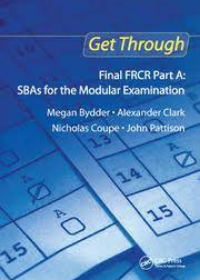 Get Through Final FRCR Part A: SBAs for the Modular Examination