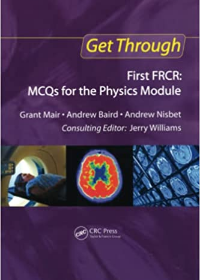 Get Through First FRCR: MCQs for the Physics Module