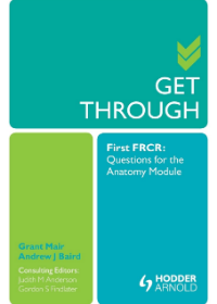 Get Through First FRCR: Questions for the Anatomy Module