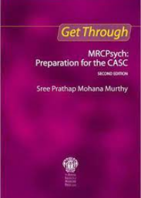 Get Through MRCPsych: Preparation for the CASC, 2e