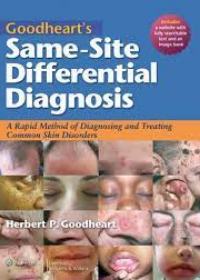Goodheart's Same-Site Differential Diagnosis: A Rapid Method of Diagnosing and Treating Common Skin Diseases
