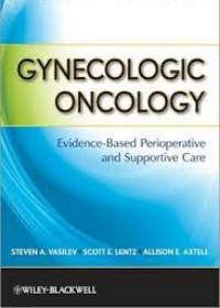 Gynecologic Oncology: Evidence-Based Perioperative and Supportive Care, 2e
