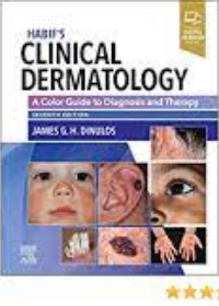 Habif's Clinical Dermatology , A Color Guide to Diagnosis and Therapy , 7e