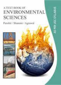 A text book of environmental sciences (As per UGC Unified syllabus) 