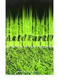 Acid earth: the politics of acid pollution, 3/e 