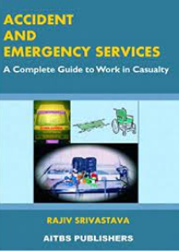 Accident & Emergency Services : A Complete Guide to Work in Casualty