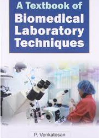 A Textbook of Biomedical Laboratory Techniques