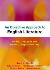 An Objective Approach to English Literature for NET, JRF, SLET and Pre-Ph.D.Registration Test