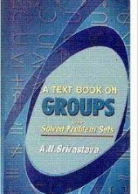 A Textbook on Groups : with Solved Problem Sets