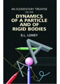 An elementary treatise on the dynamics of a prarticle and of rigid bodies 1/ed 