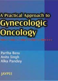 A Practical approach to Gynecologic Oncology