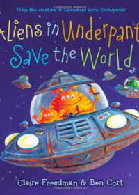 Aliens Series : Aliens in underpants save the world