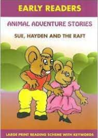 Animal Adventure Stories : Sue, Hayden & The Raft