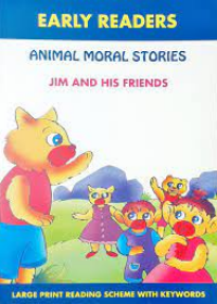 Animal Moral Stories : Jim & His Friends