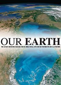 Our Earth: The Ultimate Reference Resource for The Whole Family