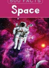 500 Facts : Space