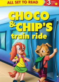 All Set to Read Series Level 3 Choco and Chip's Train Ride