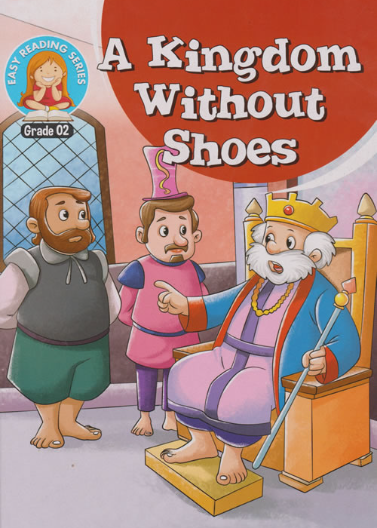 Easy Reading Series Grade 02 : A Kingdom Without Shoes