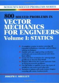 800 Solved Problems Invector Mechanics for Engineers, Vol. I: Statics