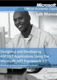 Designing and developing ASPNET applications using the Microsoft NET Framework 35