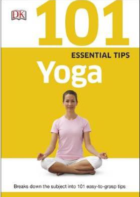 101 Essential Tips Yoga