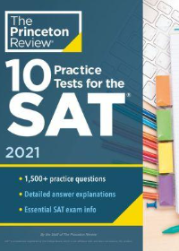 10 Practice Tests for the SAT, 2021: Extra Prep to Help Achieve an Excellent Score